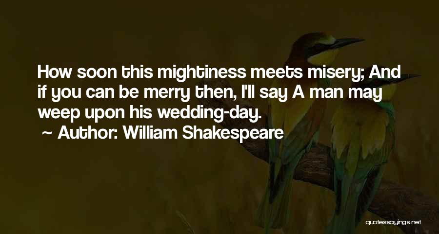 Shakespeare Wedding Quotes By William Shakespeare