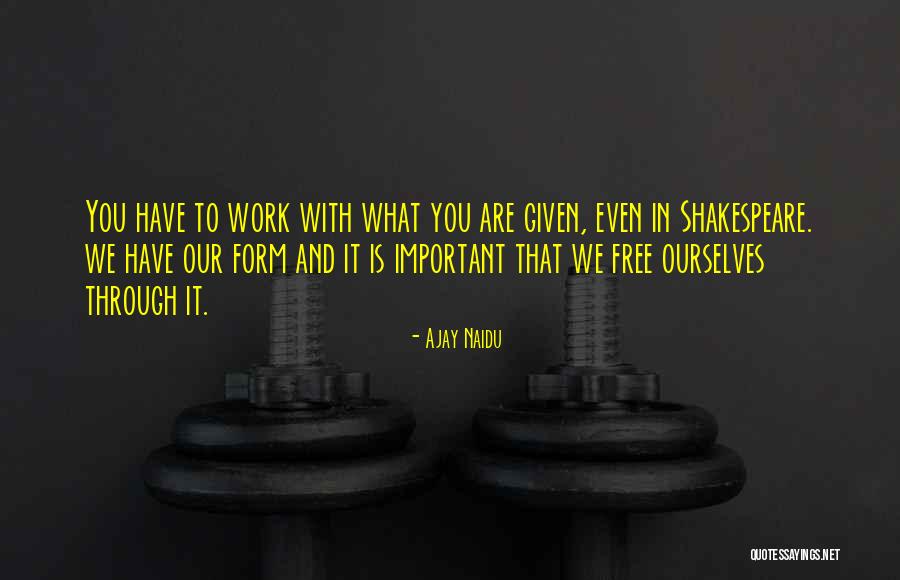 Shakespeare Work Quotes By Ajay Naidu Shakespeare Work Quotes By Ajay Naidu
