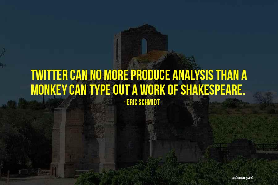Shakespeare Work Quotes By Eric Schmidt Shakespeare Work Quotes By Eric Schmidt