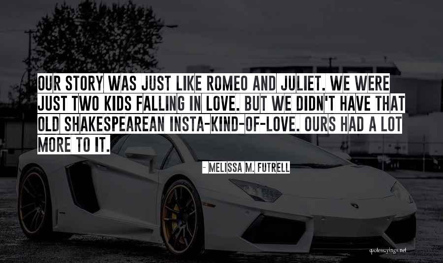 Shakespearean Love Quotes By Melissa M. Futrell Shakespearean Love Quotes By Melissa M. Futrell