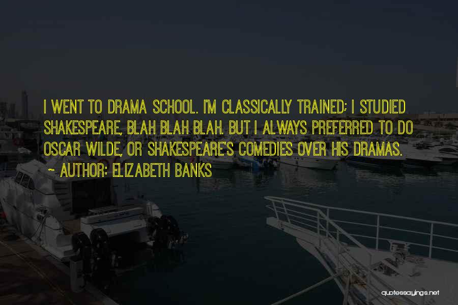 Shakespeare's Comedies Quotes By Elizabeth Banks