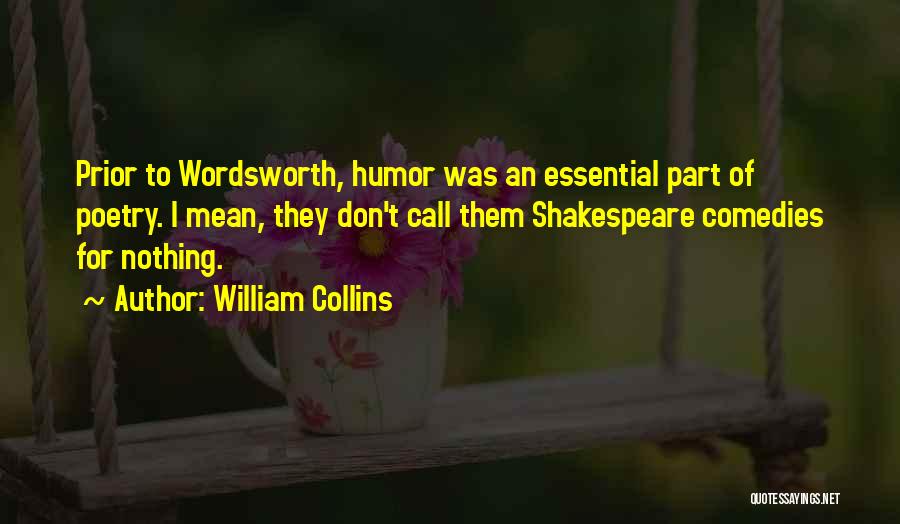 Shakespeare's Comedies Quotes By William Collins