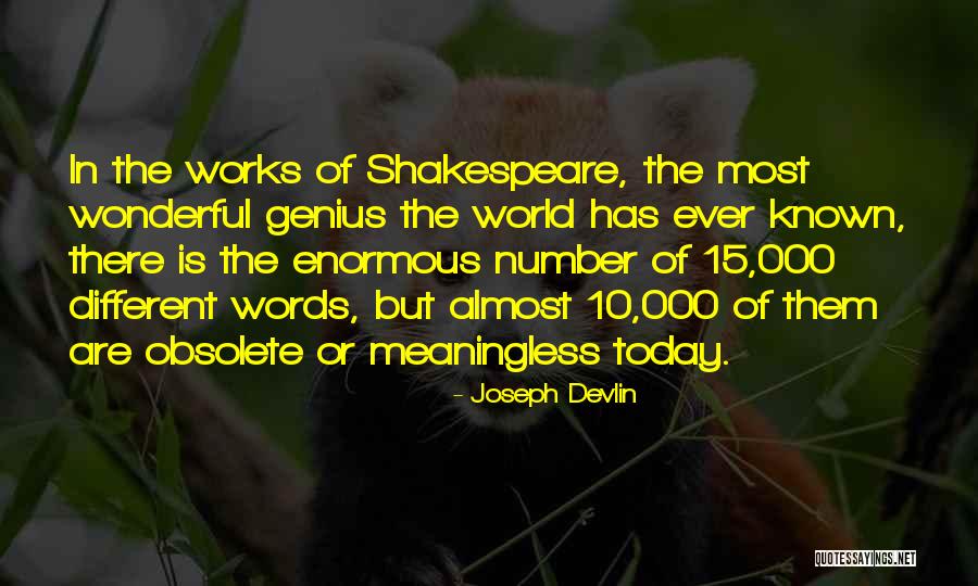 Shakespeare's Genius Quotes By Joseph Devlin Shakespeare's Genius Quotes By Joseph Devlin