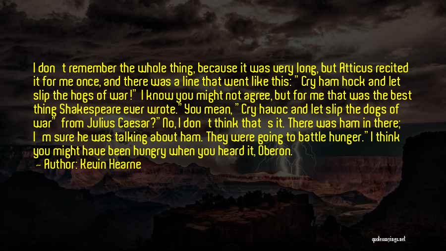 Shakespeare's Julius Caesar Quotes By Kevin Hearne