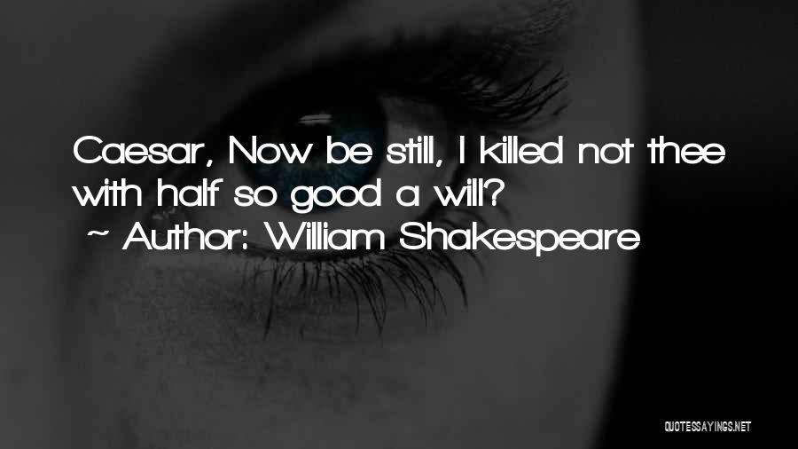 Shakespeare's Julius Caesar Quotes By William Shakespeare