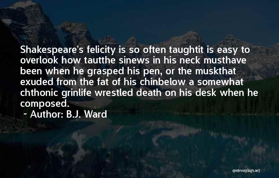 Shakespeare's Life Quotes By B.J. Ward