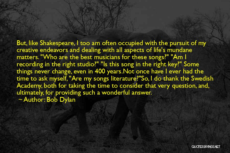 Shakespeare's Life Quotes By Bob Dylan