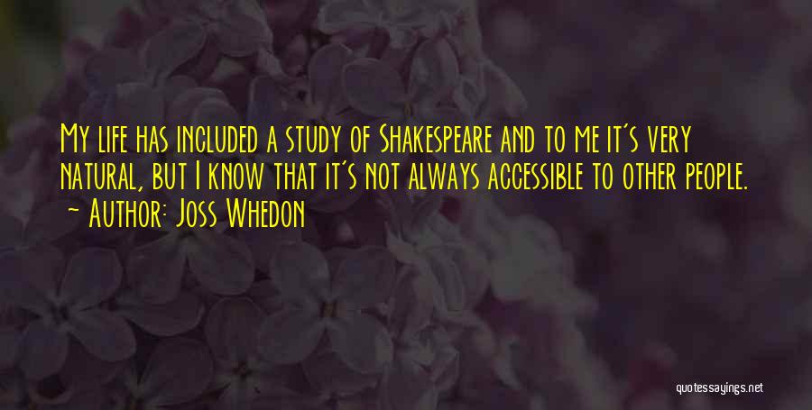 Shakespeare's Life Quotes By Joss Whedon