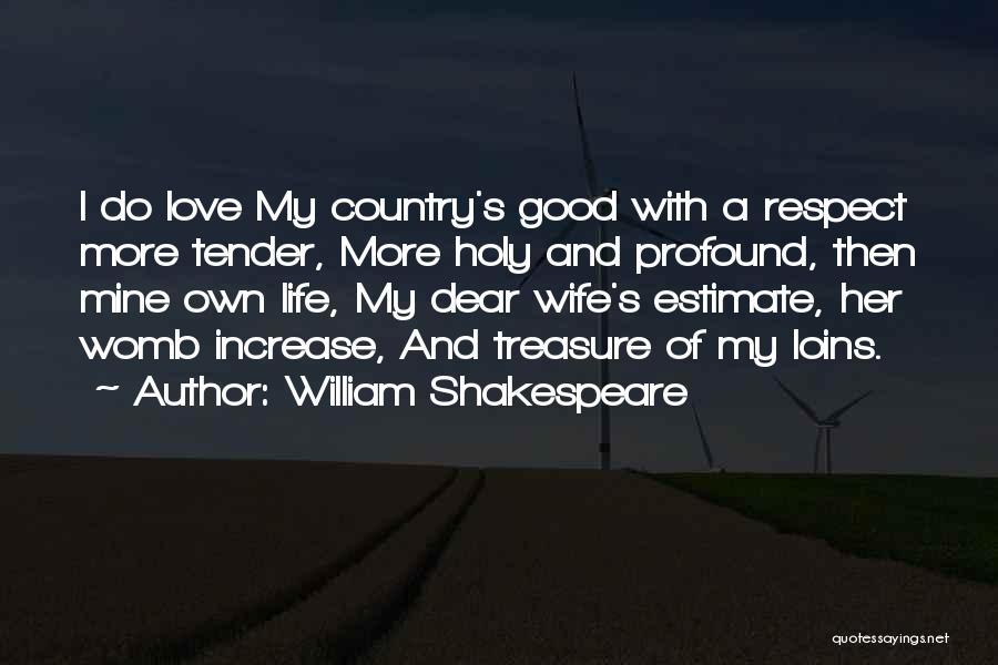 Shakespeare's Life Quotes By William Shakespeare