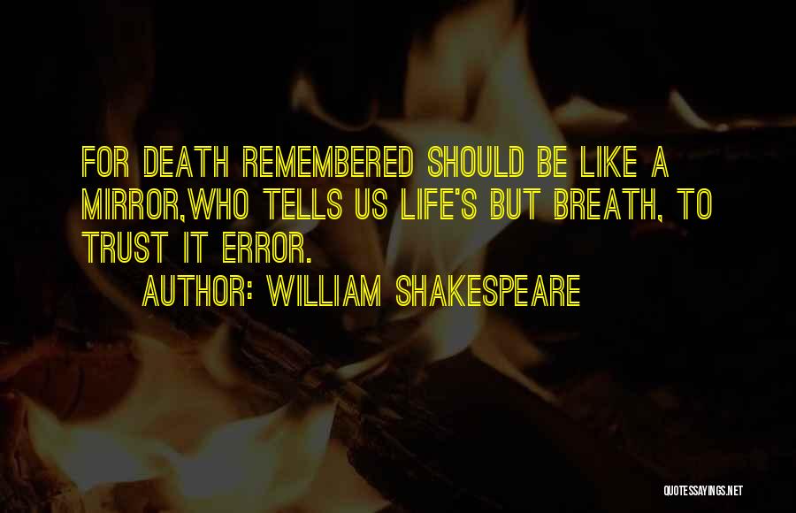 Shakespeare's Life Quotes By William Shakespeare