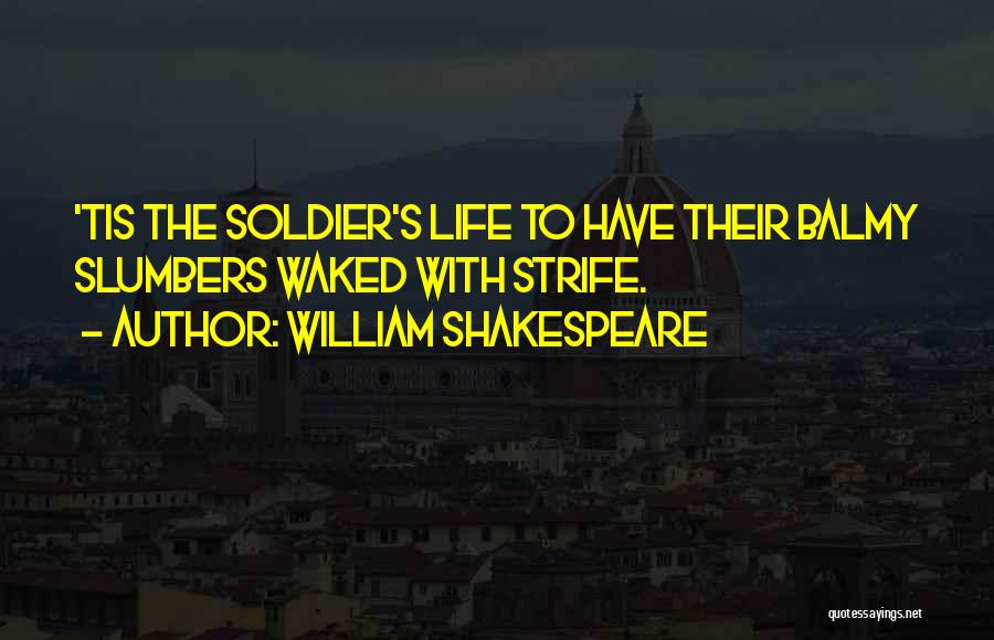 Shakespeare's Life Quotes By William Shakespeare