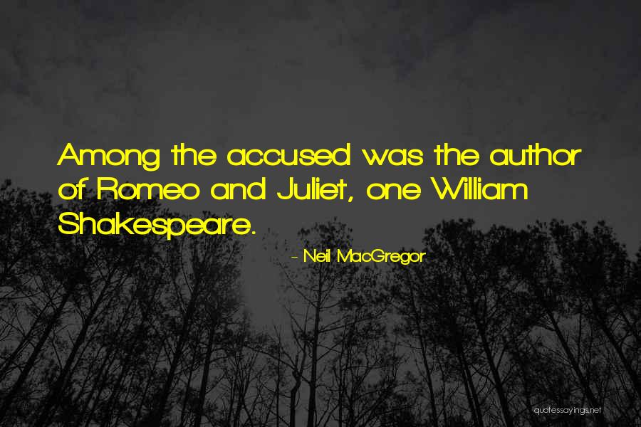 Shakespeare's Romeo And Juliet Quotes By Neil MacGregor