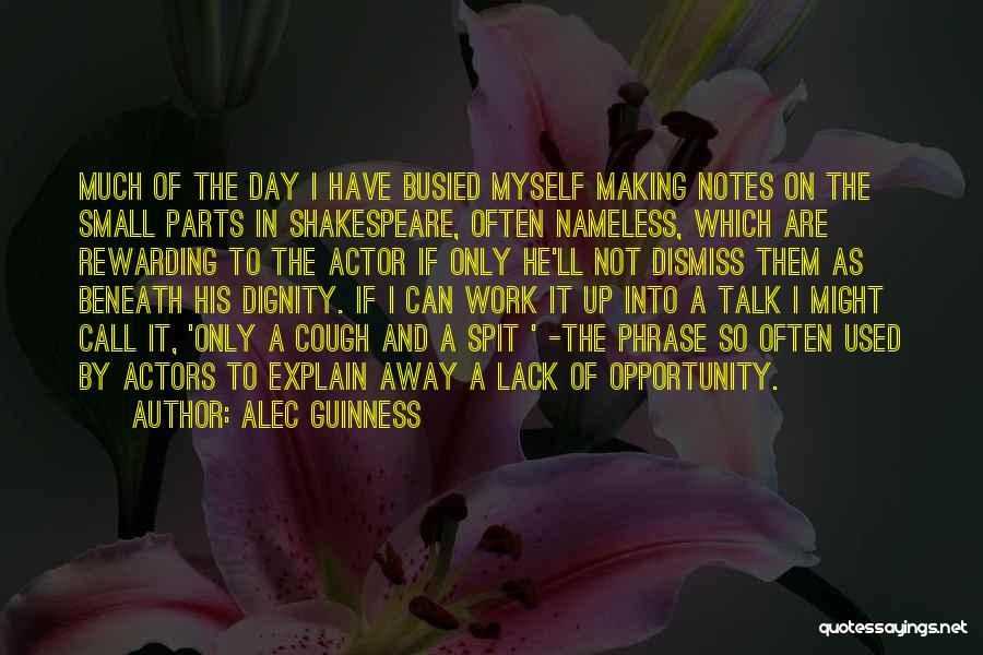 Shakespeare's Work Quotes By Alec Guinness