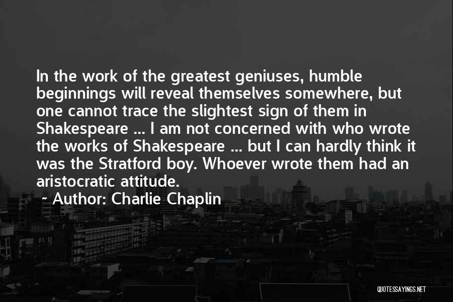 Shakespeare's Work Quotes By Charlie Chaplin