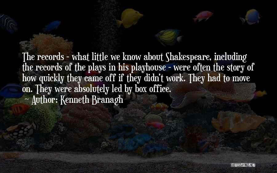 Shakespeare's Work Quotes By Kenneth Branagh