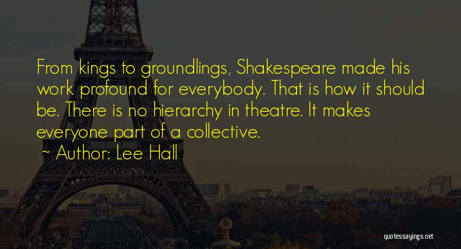 Shakespeare's Work Quotes By Lee Hall