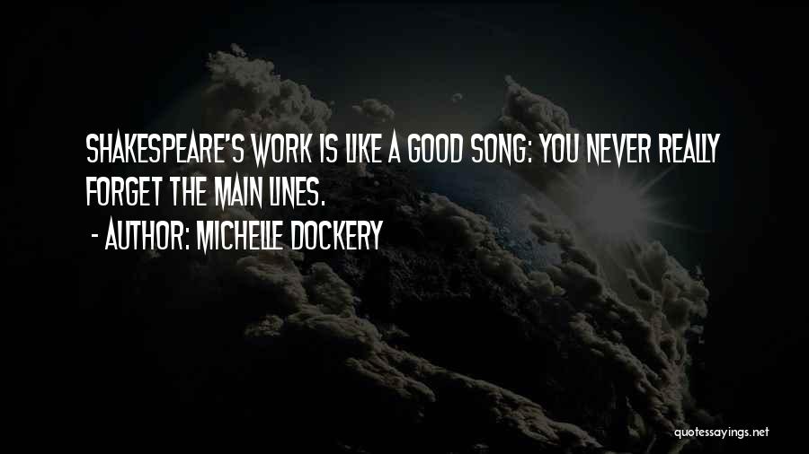 Shakespeare's Work Quotes By Michelle Dockery