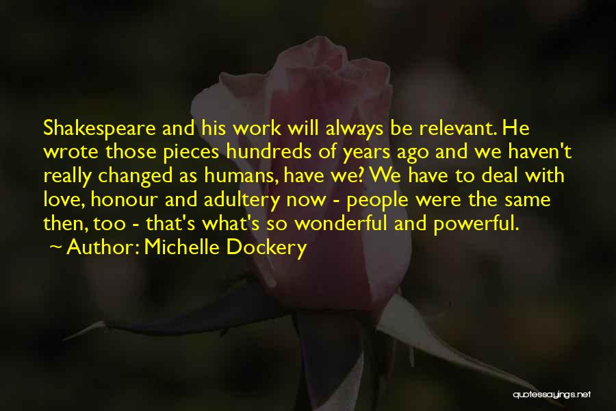 Shakespeare's Work Quotes By Michelle Dockery