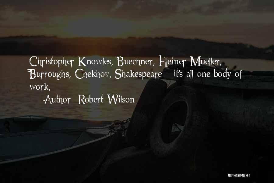 Shakespeare's Work Quotes By Robert Wilson