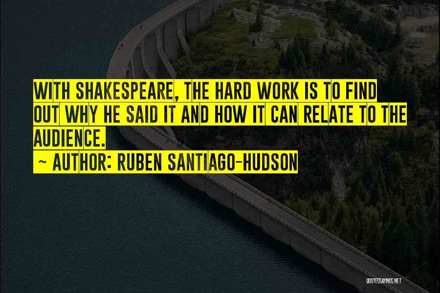 Shakespeare's Work Quotes By Ruben Santiago-Hudson