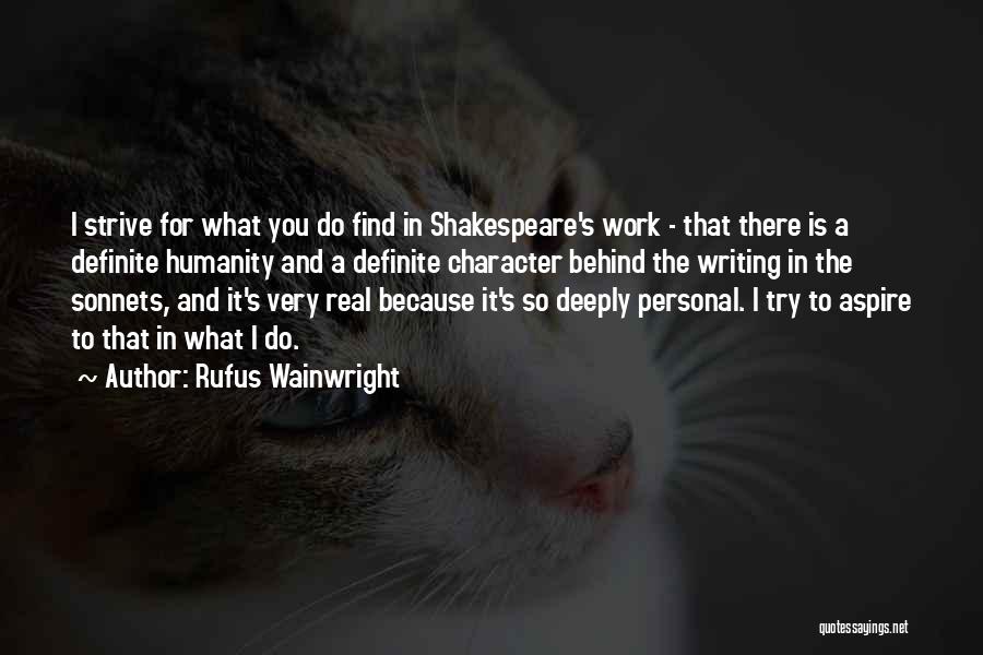 Shakespeare's Work Quotes By Rufus Wainwright
