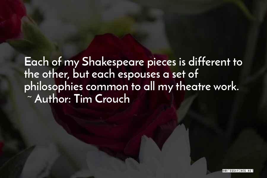 Shakespeare's Work Quotes By Tim Crouch