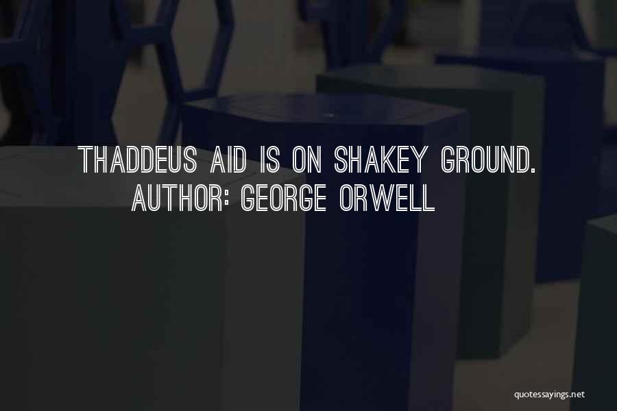 Shakey's Quotes By George Orwell