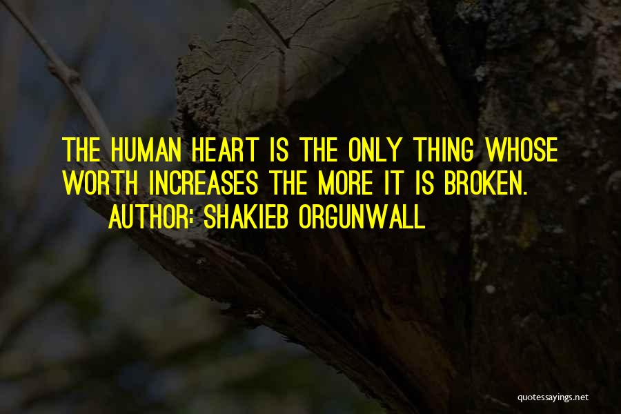 Shakieb Orgunwall Quotes 127808