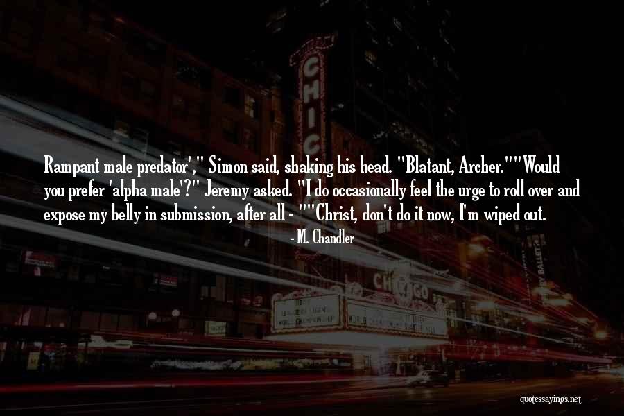 Shaking My Head Quotes By M. Chandler Shaking My Head Quotes By M. Chandler