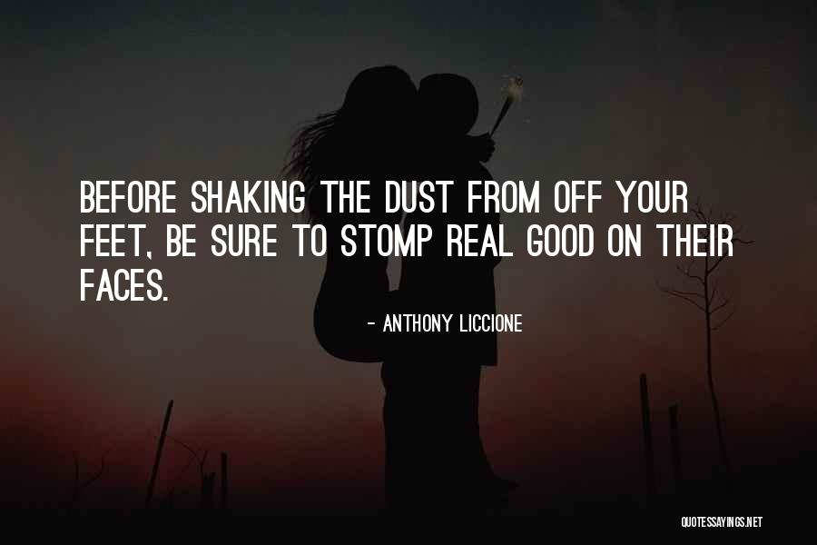 Shaking Off Quotes By Anthony Liccione Shaking Off Quotes By Anthony Liccione