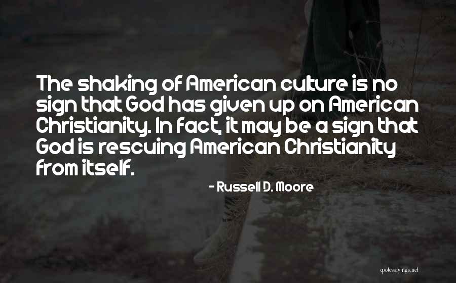 Shaking Quotes By Russell D. Moore Shaking Quotes By Russell D. Moore