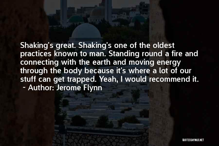 Shaking Things Off Quotes By Jerome Flynn