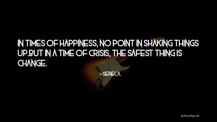Shaking Things Up Quotes By Seneca. Shaking Things Up Quotes By Seneca.