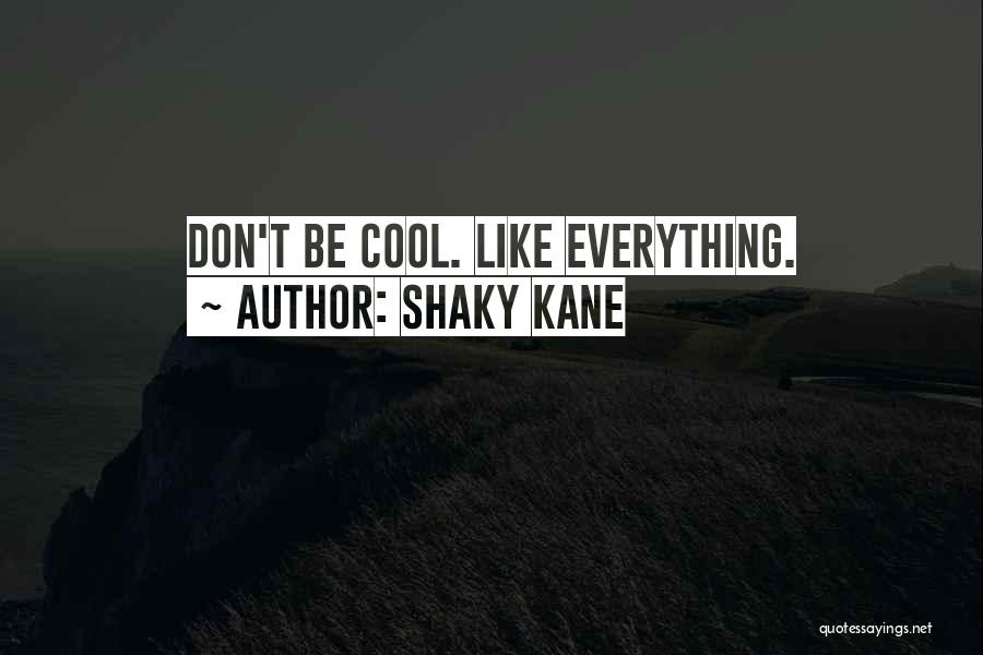 Shaky Kane Quotes 695762