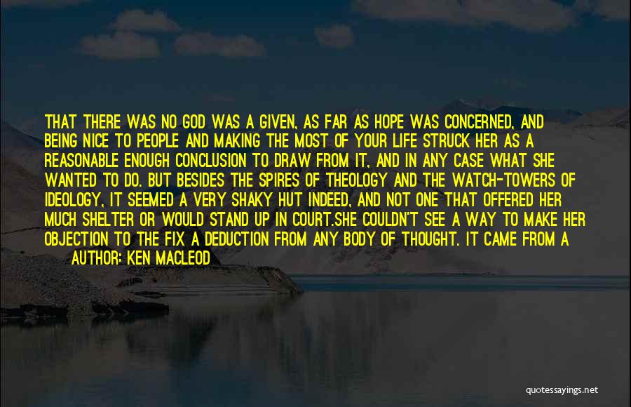 Shaky Life Quotes By Ken MacLeod