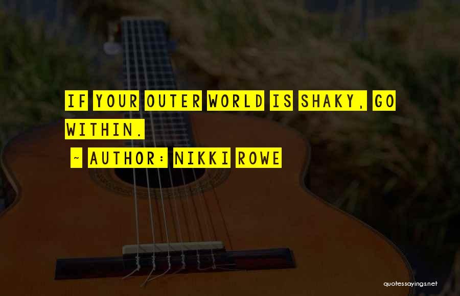 Shaky Life Quotes By Nikki Rowe