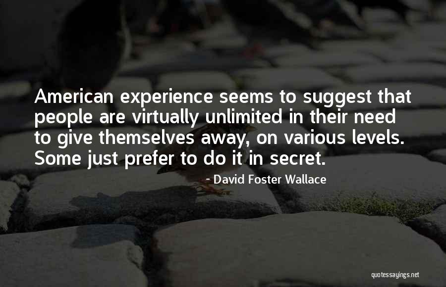Shakya Clan Quotes By David Foster Wallace Shakya Clan Quotes By David Foster Wallace