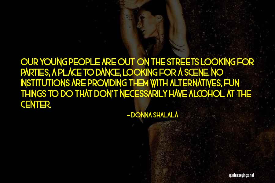 Shalala Donna Quotes By Donna Shalala Shalala Donna Quotes By Donna Shalala