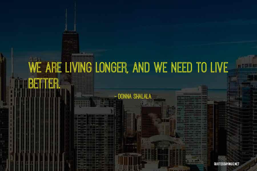 Shalala Donna Quotes By Donna Shalala Shalala Donna Quotes By Donna Shalala