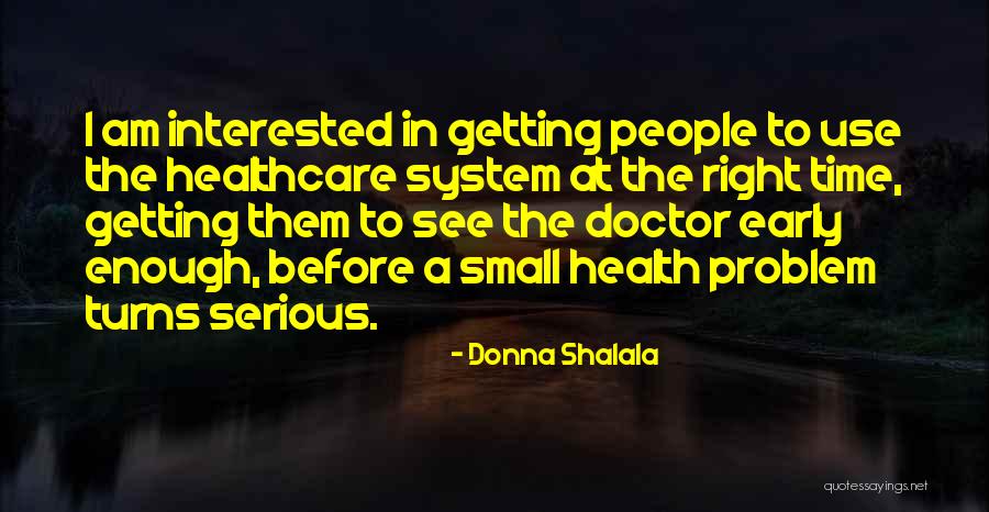 Shalala Quotes By Donna Shalala Shalala Quotes By Donna Shalala