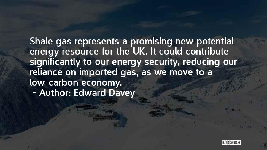 Shale Gas Quotes By Edward Davey