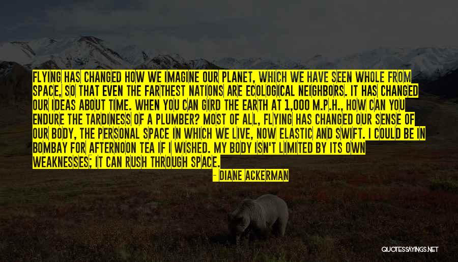 Shaleen Bhanot Quotes By Diane Ackerman Shaleen Bhanot Quotes By Diane Ackerman