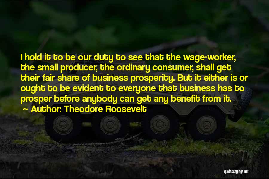 Shall Prosper Quotes By Theodore Roosevelt
