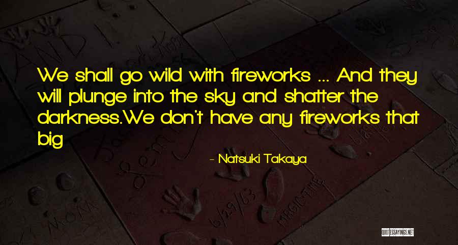 Shall Quotes By Natsuki Takaya Shall Quotes By Natsuki Takaya