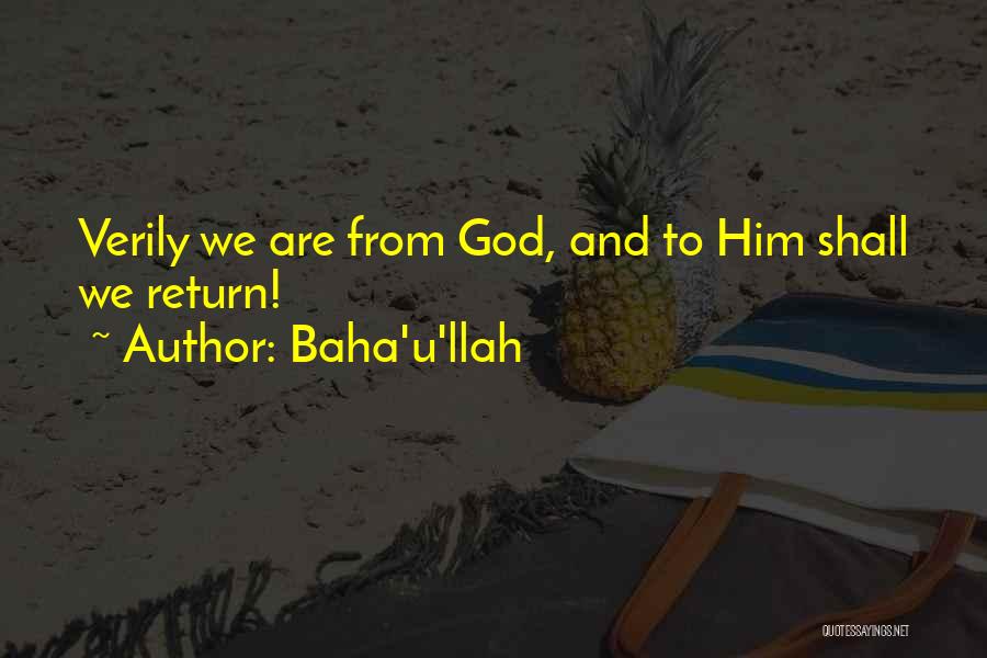Shall Return Quotes By Baha'u'llah