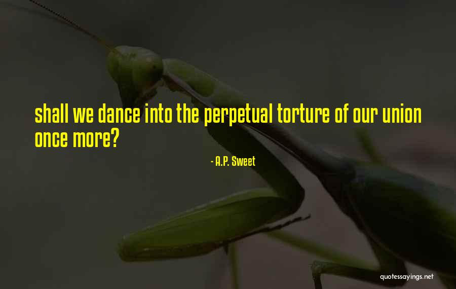 Shall We Dance Quotes By A.P. Sweet Shall We Dance Quotes By A.P. Sweet