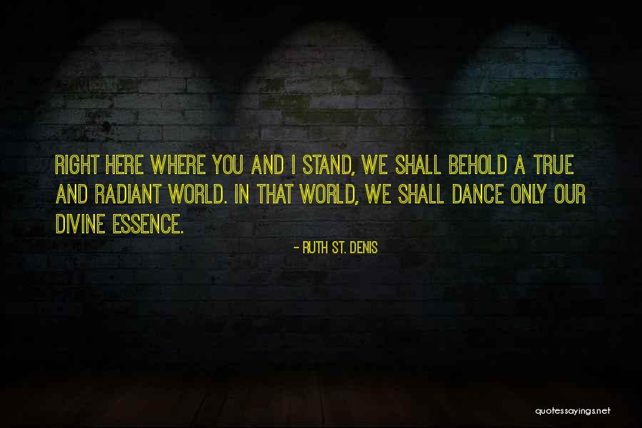 Shall We Dance Quotes By Ruth St. Denis Shall We Dance Quotes By Ruth St. Denis