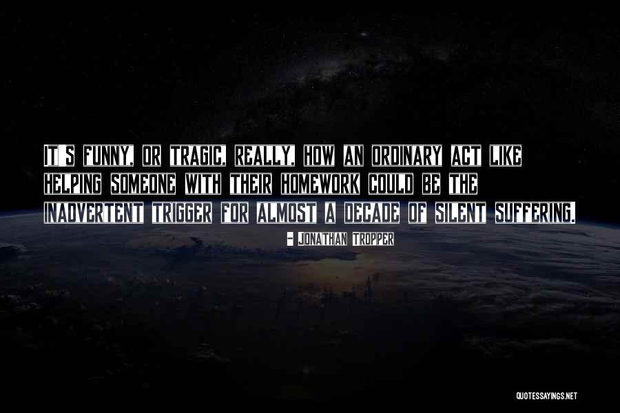 Shallamagouslem Quotes By Jonathan Tropper Shallamagouslem Quotes By Jonathan Tropper