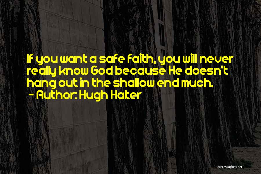 Shallow Faith Quotes By Hugh Halter