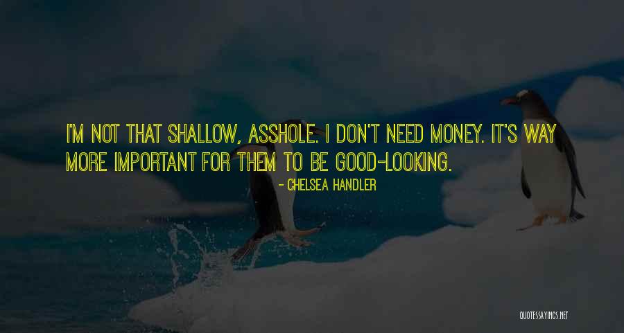 Shallow Good Quotes By Chelsea Handler Shallow Good Quotes By Chelsea Handler